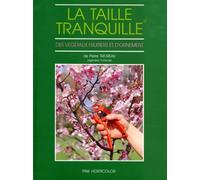 La Taille tranquille des végétaux fruitiers et d'ornement