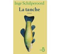 La tanche Inge Schilperoord (Auteur), Isabelle Rosselin (Traduction)