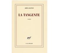 Amina Danton – La tangente – Roman – Broché – Gallimard