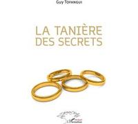 La tanière des secrets Guy Tofangui (Auteur)