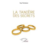 La tanière des secrets - Guy Tofangui - L'harmattan - broché - Roman