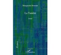La Tanière Roman - Marguerite Bourdet - L'harmattan - broché - Roman