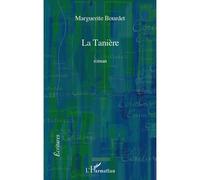 La Tanière Roman - Marguerite Bourdet - L'harmattan - broché - Roman