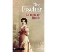 La tante de russie Elise Fischer (Auteur)