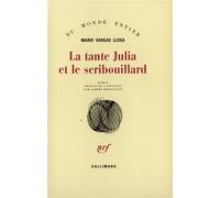 La tante Julia et le scribouillard - Mario Vargas Llosa - Gallimard - broché - Roman