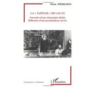 La tapeuse de Lacan : Souvenirs d'une sténotypiste fâchée. Réflexions d'une psychanalyste navrée de Pierrakos. Maria (2003) Broché