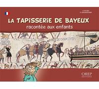 La Tapisserie de Bayeux racontée aux enfants FR - David Lemaresquier - Orep - broché - Document jeunesse