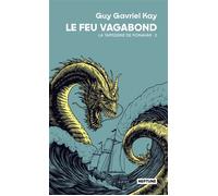 La tapisserie de Fionavar tome 2 : Le feu vagabond - Guy Gavriel Kay - Atalante - Poche - Roman