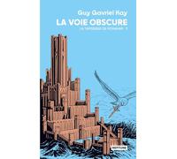 La tapisserie de Fionavar tome 3 : La voie obscure