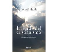 La tarde del cristianismo / Touch the Wounds: Valor Para La Transformacion – Verlag Herder