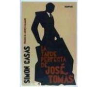 La Tarde Perfecta De José Tomás - Simon Casas Simon Casas (Auteur)