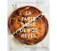 La tarte salée de nos rêves - Yohan Lastre - First - broché - Guide