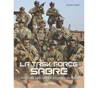 La Task Force Sabre: Les forces spéciales françaises au Sahel