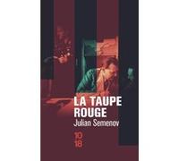 La taupe rouge Julian Semenov (Auteur), Zakhar Prilepine (Préface), Monique Slodzian (Traduction)