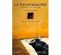 La Tauromachie: Histoire et Dictionnaire