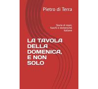 LA TAVOLA DELLA DOMENICA, E NON SOLO: Storie di mani, fuochi e domeniche italiane