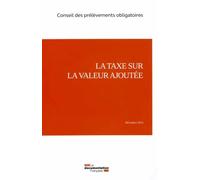 La taxe sur la valeur ajoutée - CONSEIL DES PRELEVEM - Documentation Francaise - broché - Etude