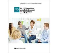 La TCC de groupe pour le traitement de la psychose: Guide de l'intervenant