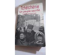 La Tchétchène - un peuple sacrifié