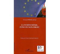 La Tchétchénie, zone de non droit - Arnaud Breillacq - L'harmattan - broché - Essai