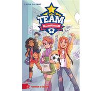 La Team des Championnes - Tome 1 - Former l'équipe - Yvelise Rabier - Hachette Romans - broché - Roman junior