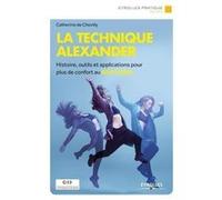 La technique Alexander Catherine de Chevilly (Auteur)