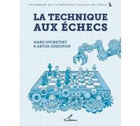 La technique aux échecs Mark Dvoretsky (Auteur), Artur Jussupow (Auteur)
