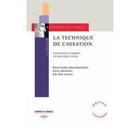La technique de cassation. 10e éd. - Pourvois et arrêts en matière civile