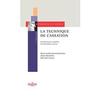La technique de cassation: Pourvois et arrêts en matière civile. Edition 2013