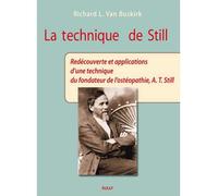 La technique de Still Redécouverte et applications d'une technique du fondateur de l'ostéopathie... - Richard L. Van Buskirk - Sully Eds - broché - Manuel