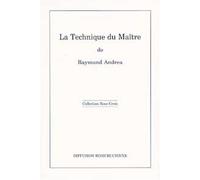 La technique du Maître - Raymund Andrea - Diffusion Rosicrucienne - broché - Etude