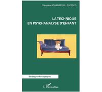 La technique en psychanalyse d'enfant - Cléopâtre Athanassiou-Popesco - L'harmattan - broché - Etude