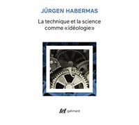 La Technique et la science comme « idéologie » – Gallimard