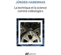 La Technique et la science comme "idéologie" Jürgen Habermas (Auteur), Jean-René Ladmiral (Traduction)