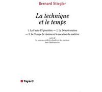 La technique et le temps Bernard Stiegler (Auteur)