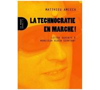 La Technocratie En Marche ! - Lettre Ouverte À Monsieur Albin Serviant