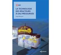 La technologie des réacteurs à eau pressurisée Serge Marguet (Auteur)