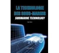 La technologie des sous-marins Edition bilingue français-anglais - Alain Bovis - Heimdal Eds - relié - Beau livre
