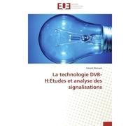 La technologie DVB-H:Etudes et analyse des signalisations - Gérard Mansaré - Universitaires Europeennes - broché - Etude