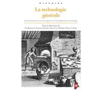 La technologie générale Johann Beckmann Entwurf der algemeinen Technologie/Projet de technologie générale (1806) - Guillaume Carnino - Presses Universitaires Rennes - broché - Essai