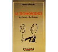 La Technoscience - Les Fractures Des Discours