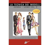 La tecnica dei modelli uomo-donna. Come realizzare abiti, giacche e gilet, tute, intimo, corsetteria. Ediz. ampliata (Vol. 2)