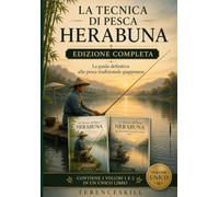 La tecnica di pesca HERABUNA: Edizione completa - contiene i volumi 1 e 2 in un unico libro
