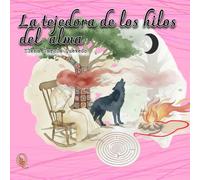 La tejedora de los hilos del alma: A Bilingual Illustrated Story of Hope, Courage, and Nature for Kids and Families