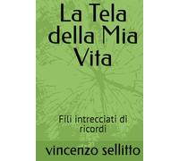 La Tela della Mia Vita: Fili intrecciati di ricordi