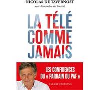 La télé comme jamais Nicolas de Tavernost (Auteur), Alexandre Des Isnards (Contributions)