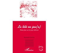 Bernard Leconte – La télé en jeu(x) – Pleins feux sur les jeux télévisés – Broché