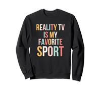 La télé-réalité est Mon Fan de télé-réalité préféré Sweatshirt