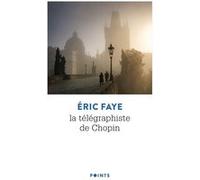 La Télégraphiste de Chopin Eric Faye (Auteur)