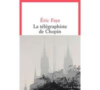 La Télégraphiste de Chopin - Eric Faye - Seuil - broché - Roman